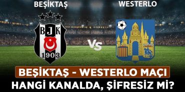 Beşiktaş---Westerlo-maçı-hangi-kanalda,-şifresiz-mi