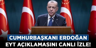 Cumhurbaşkanı-Erdoğan-EYT-açıklamasını-canlı-izle