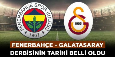 Fenerbahçe---Galatasaray-derbisinin-tarihi-belli-oldu