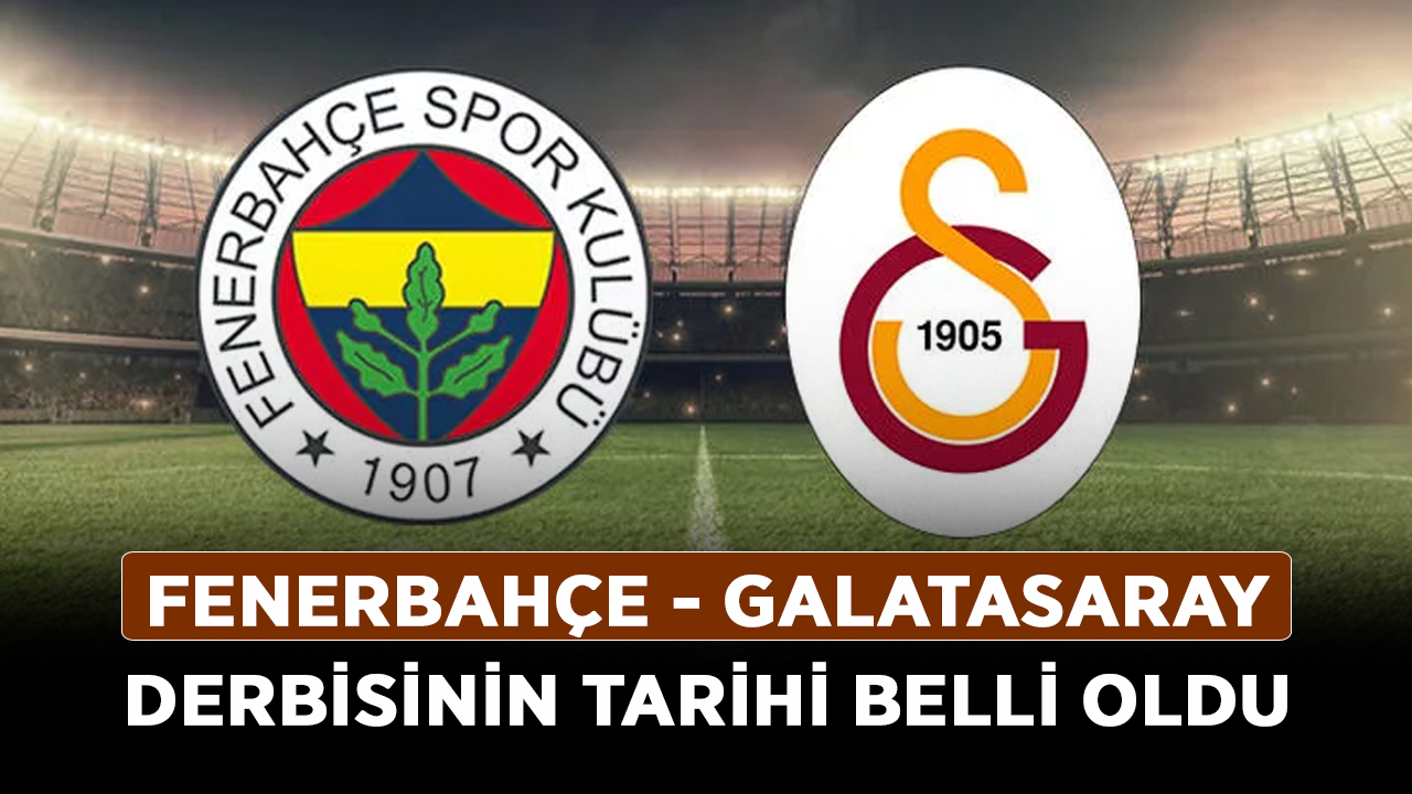 Fenerbahçe---Galatasaray-derbisinin-tarihi-belli-oldu