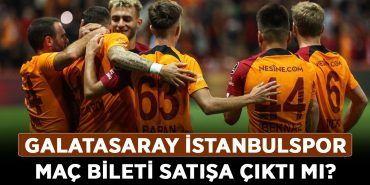 Galatasaray-İstanbulspor-maç-bileti-satışa-çıktı-mı
