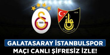 Galatasaray-İstanbulspor-maçı-canlı-şifresiz-izle