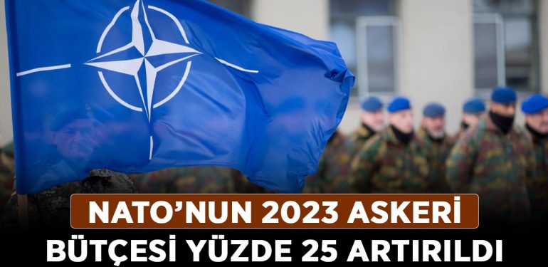 NATO’nun-2023-askeri-bütçesi-yüzde-25-artırıldı