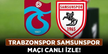 Trabzonspor-Samsunspor-maçı-canlı-izle
