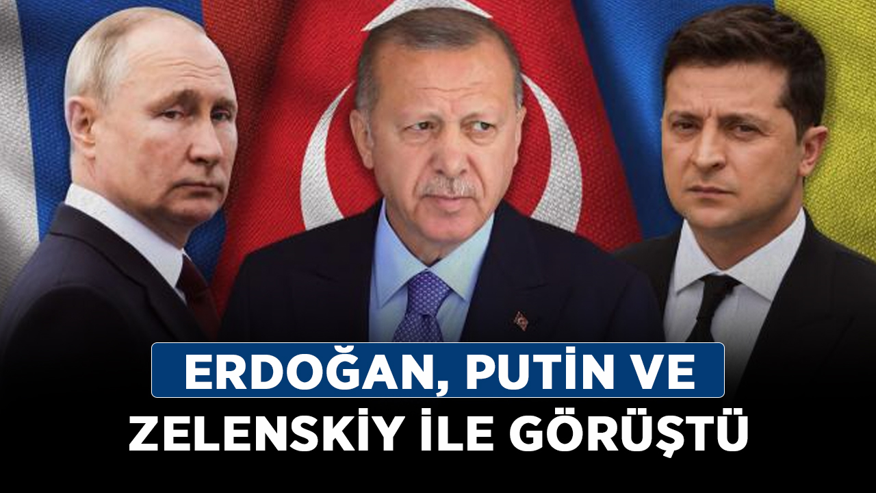 Erdoğan,-Putin-ve-Zelenskiy-ile-görüştü